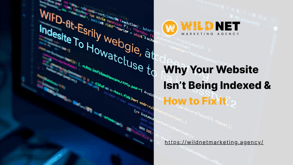 Why Your Website Isn’t Being Indexed & How to Fix It