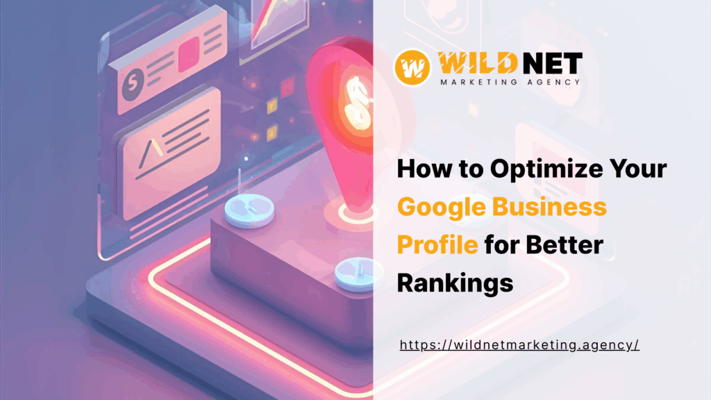 How to Optimize Your Google Business Profile for Better Rankings