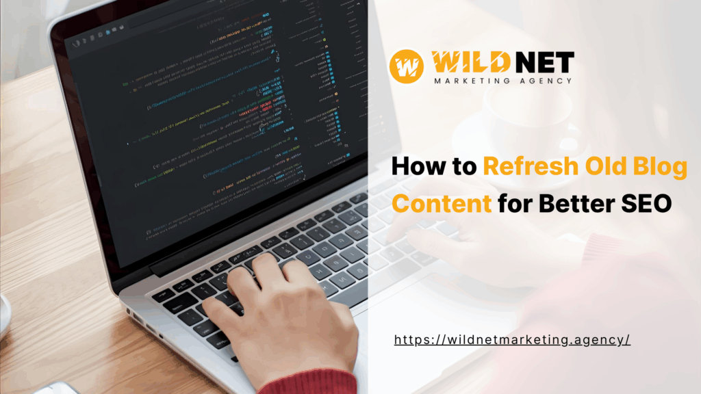 How to Refresh Old Blog Content for Better SEO