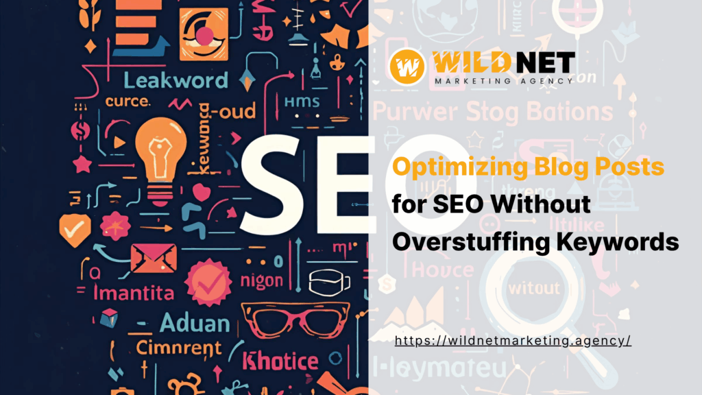 Optimizing Blog Posts for SEO Without Overstuffing Keywords