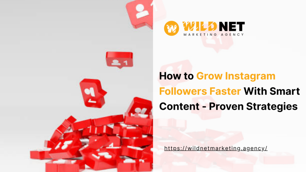 How to Grow Instagram Followers Faster With Smart Content - Proven Strategies